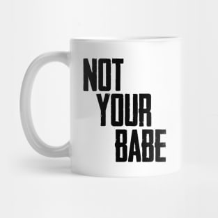 Not your babe Mug